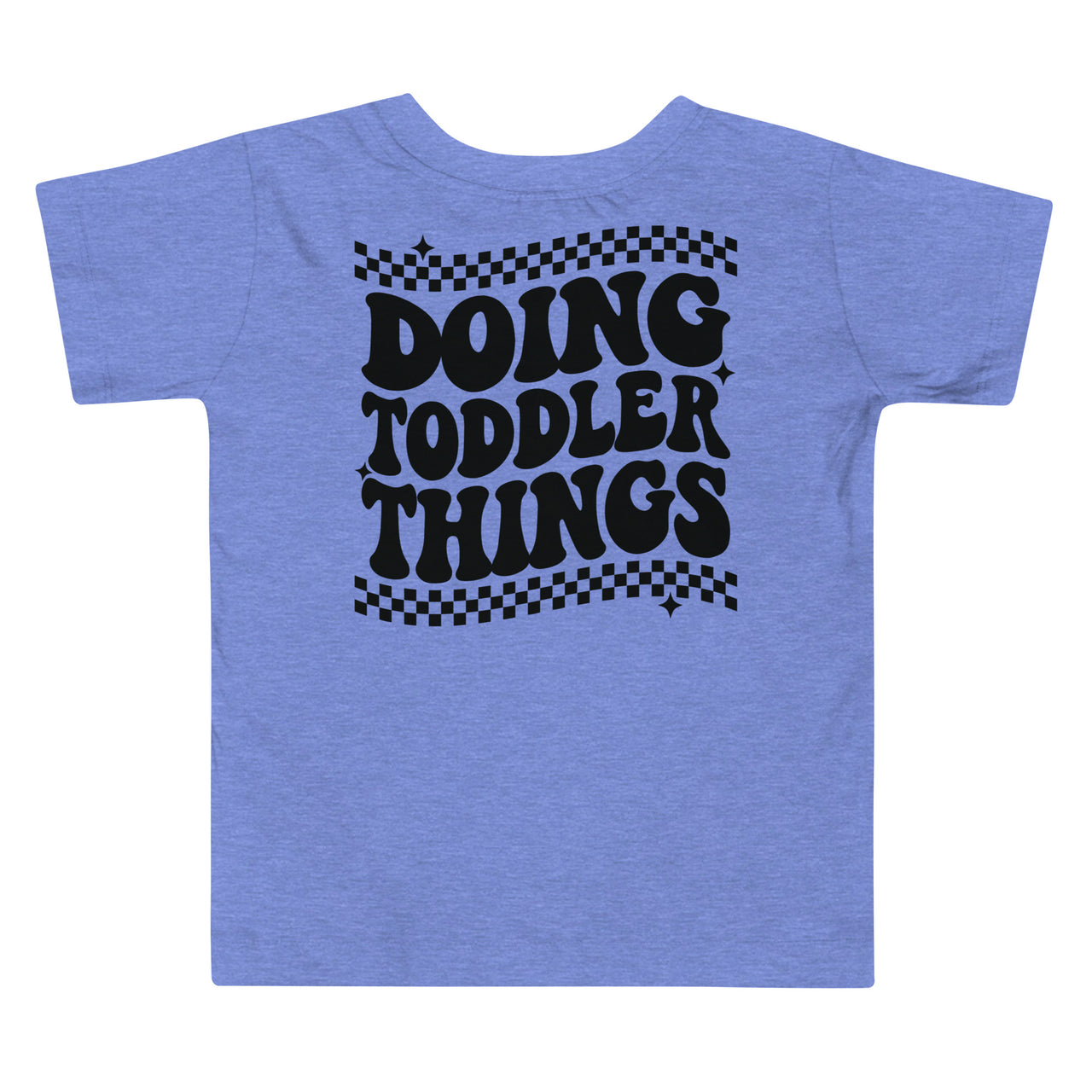 Doing Toddler Things w/back Toddler T