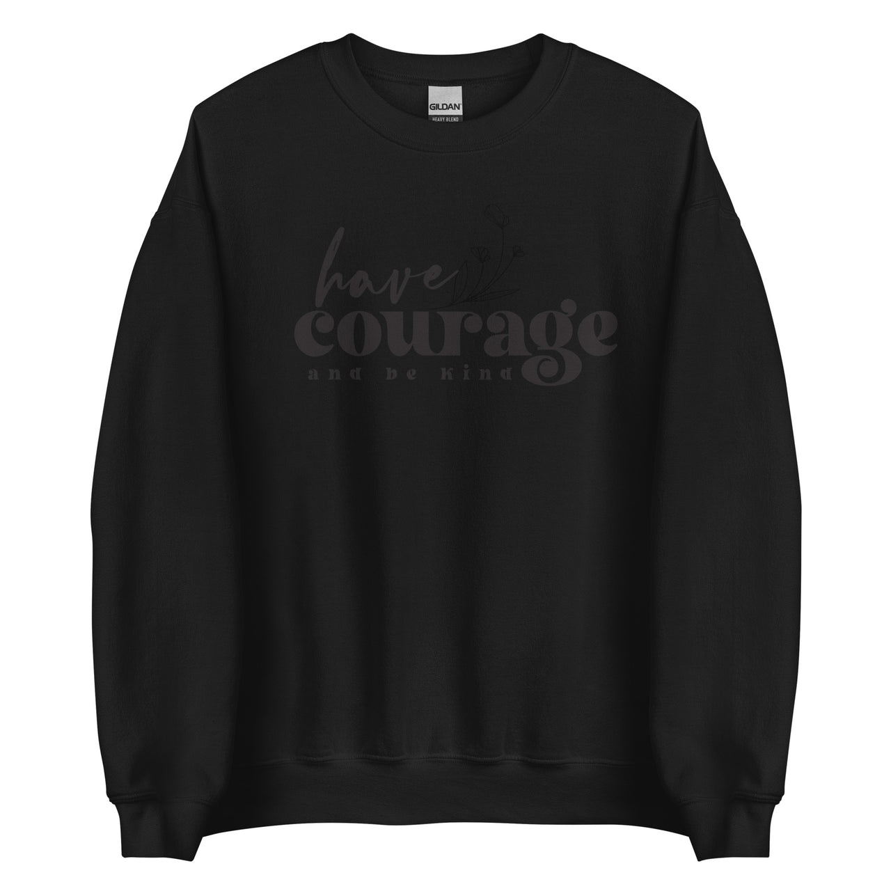 Have Courage & be Kind Crew Neck