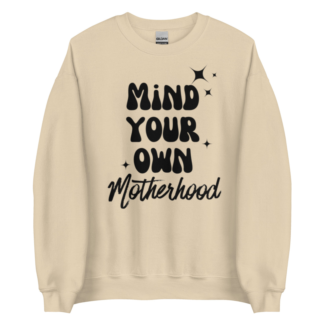 Mind You Own Motherhood Crew Neck