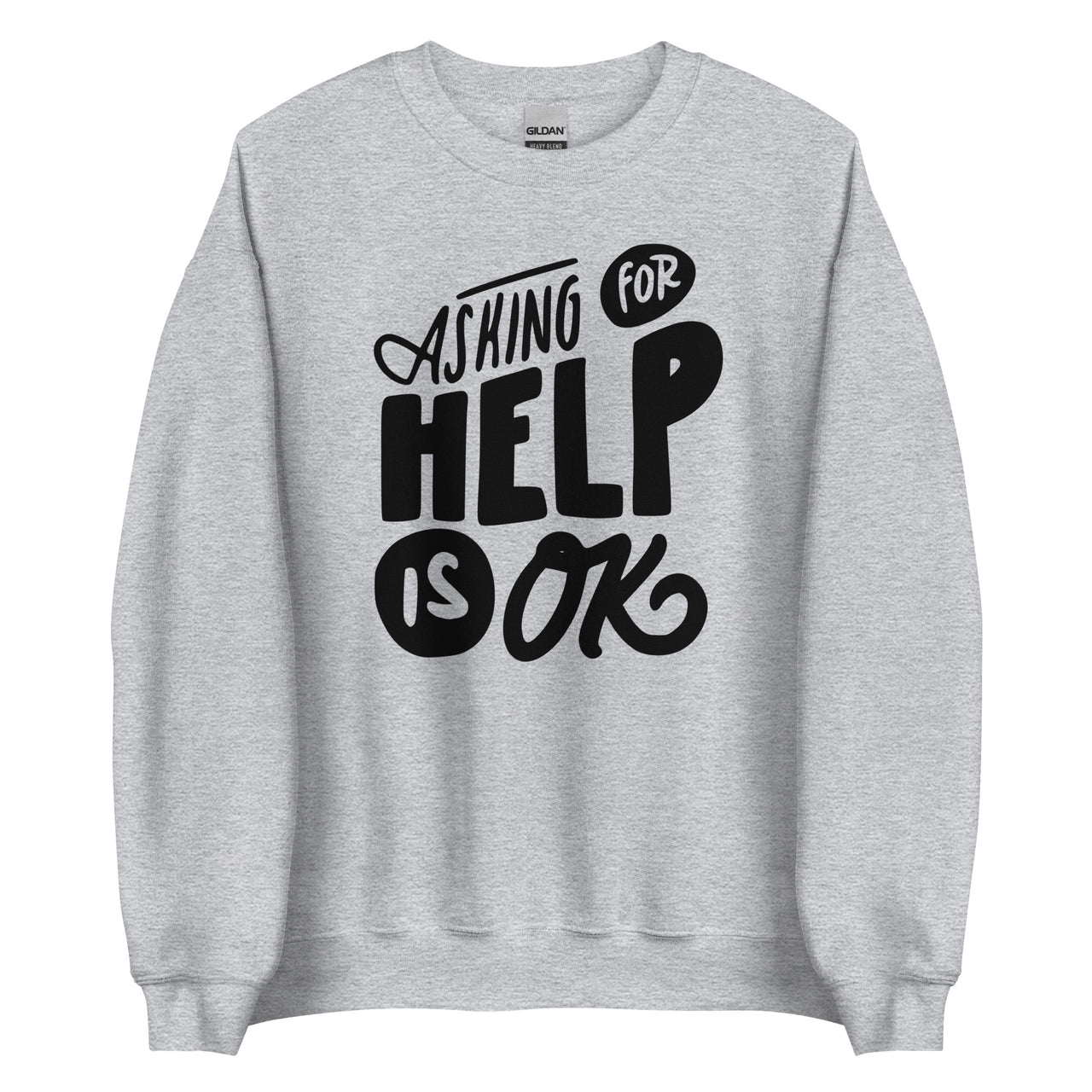 Asking for help is OK Crew Neck