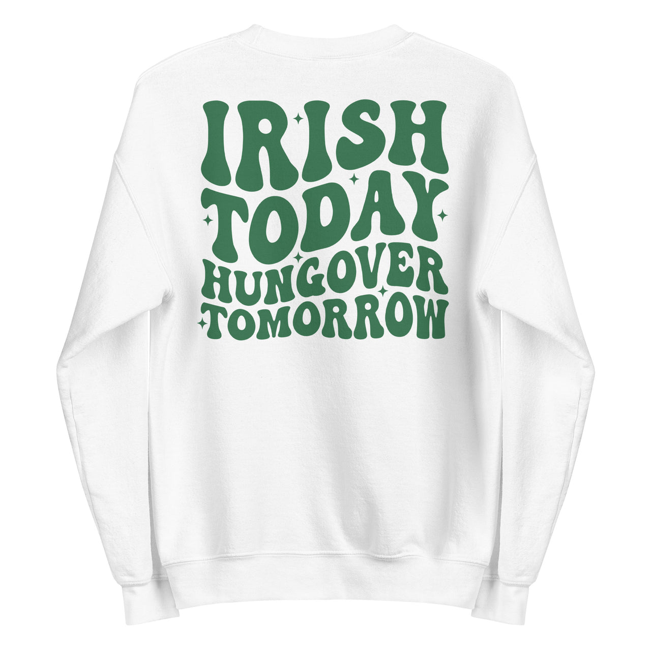 Irish today hungover tomorrow green/w back Crew neck