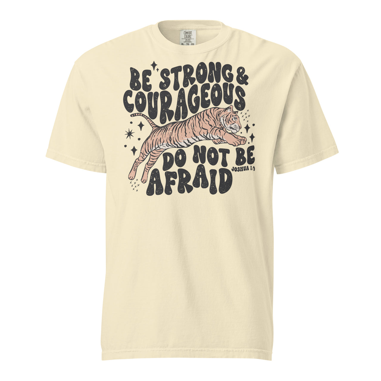 Be Stong & Courageous Heavy T