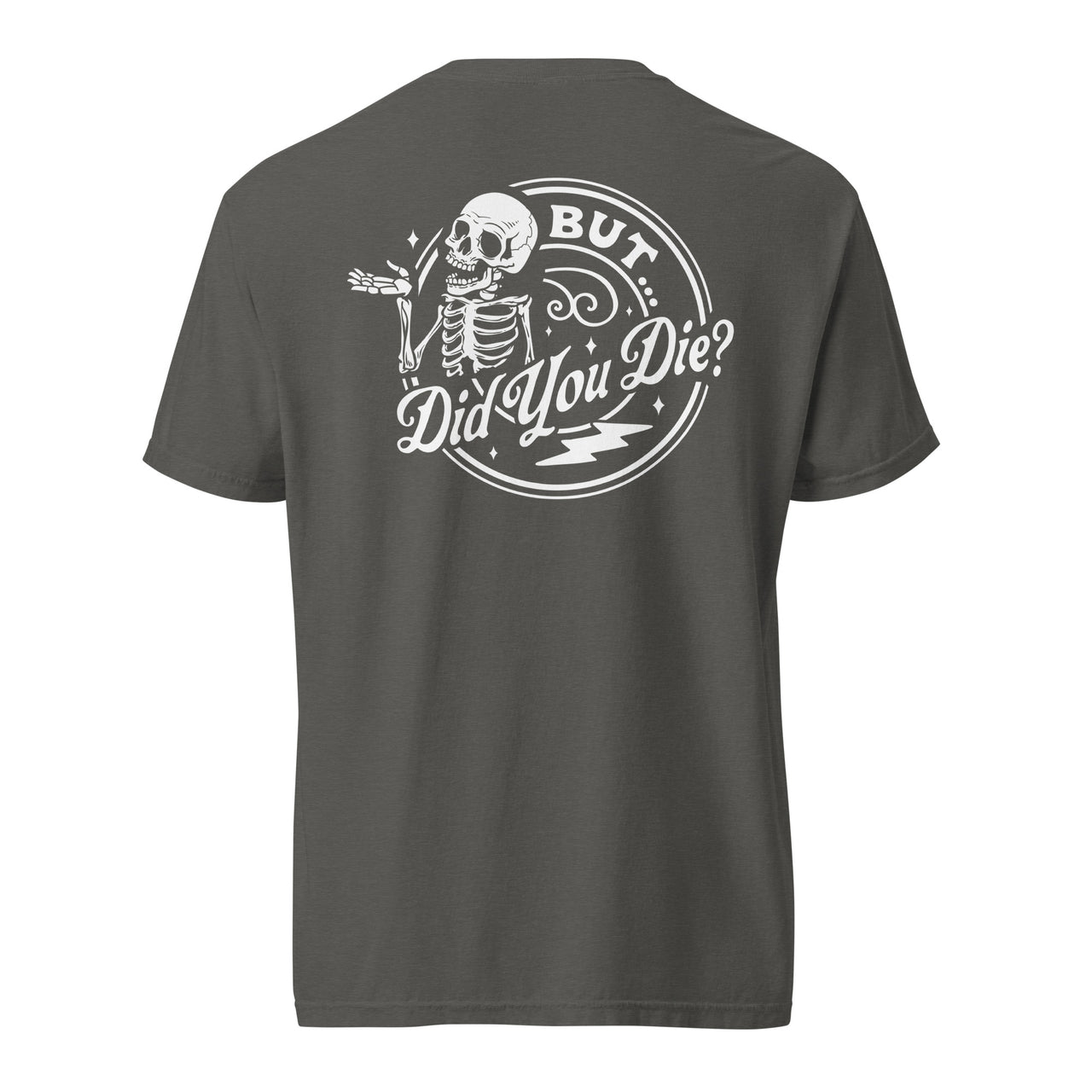 Skull 'But did you die?' Heavy T