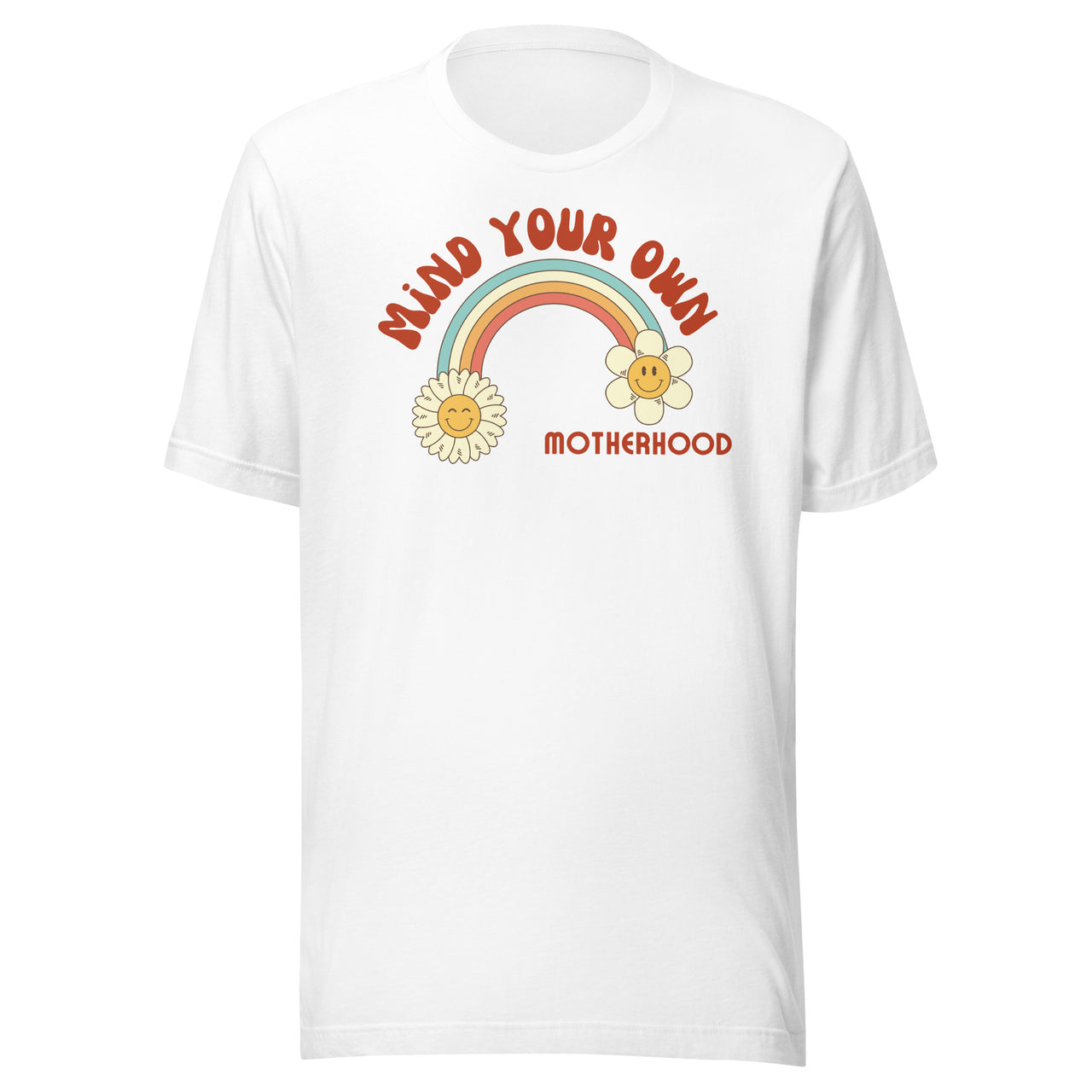 Mind Your Own Motherhood Rainbow T