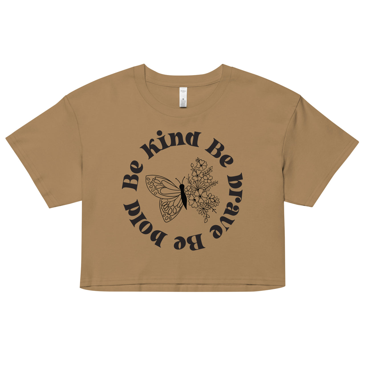 Be kind Be brave Be bold Crop Top T