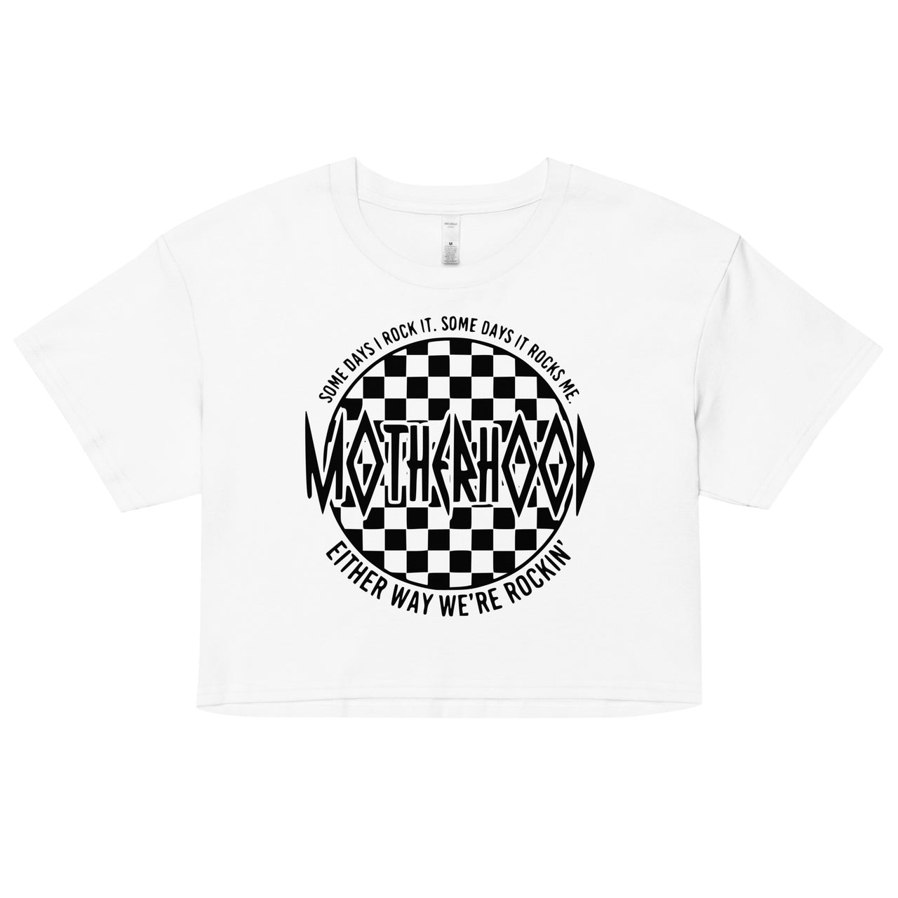 Motherhood - some days I rock it Crop Top T